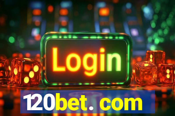 120bet. com